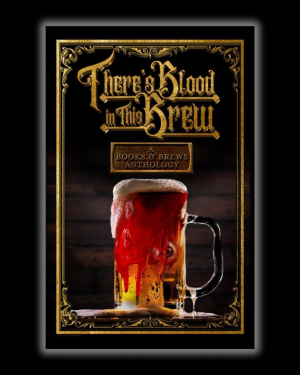 There’s Blood In This Here Brew