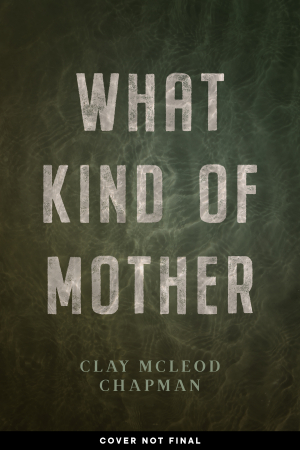 WHAT KIND OF MOTHER: A Novel
